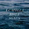 Marcel Kapteijn - A Capella River Songs - EP